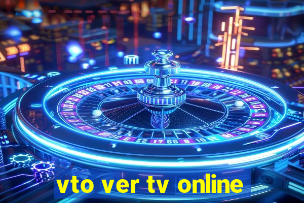 vto ver tv online